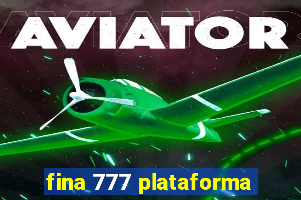 fina 777 plataforma